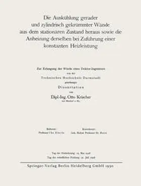 Krischer |  Die Auskühlung gerader und zylindrisch gekrümmter Wände aus dem stationären Zustand heraus sowie die Anheizung derselben bei Zuführung einer konstanten Heizleistung | eBook | Sack Fachmedien