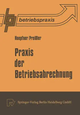 Hoepfner / Preißler |  Praxis der Betriebsabrechnung | eBook | Sack Fachmedien