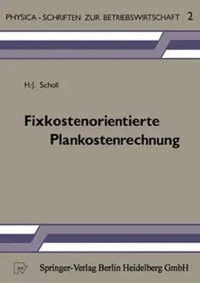 Scholl |  Fixkostenorientierte Plankostenrechnung | eBook | Sack Fachmedien