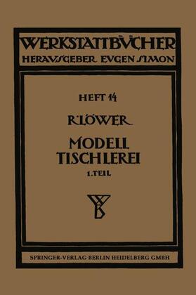 Löwer | Modelltischlerei | Buch | 978-3-662-41762-1 | sack.de