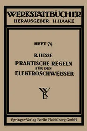 Hesse |  Praktische Regeln für den Elektroschweißer | eBook | Sack Fachmedien