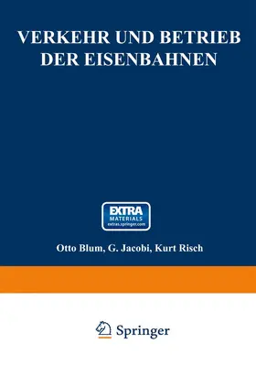 Blum / Jacobi / Risch |  Verkehr und Betrieb der Eisenbahnen | Buch |  Sack Fachmedien
