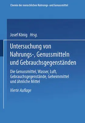 König |  Untersuchung von Nahrungs-, Genussmitteln und Gebrauchsgegenständen; T. 3, Die Genussmittel, Wasser, Luft, Gebrauchsgegenstände, Geheimmittel und ähnliche Mittel | eBook | Sack Fachmedien