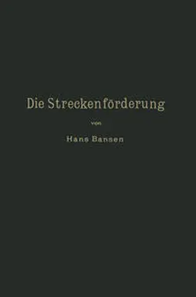 Bansen |  Die Streckenförderung. | eBook | Sack Fachmedien