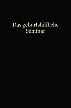 Liepmann |  Das Geburtshilfliche Seminar | Buch |  Sack Fachmedien