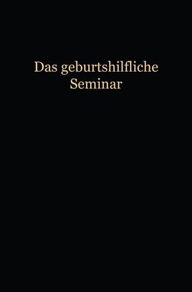 Liepmann | Das Geburtshilfliche Seminar | Buch | 978-3-662-42064-5 | sack.de