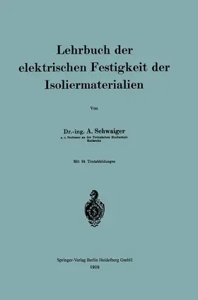 Schwaiger | Lehrbuch der elektrischen Festigkeit der Isoliermaterialien | Buch | 978-3-662-42137-6 | www.sack.de