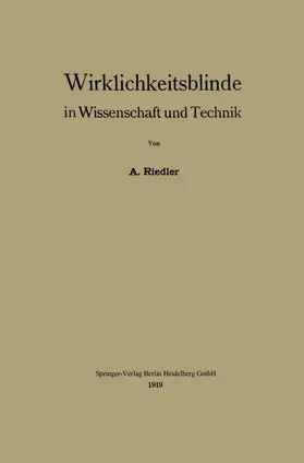 Riedler | Wirklichkeitsblinde in Wissenschaft und Technik | Buch | 978-3-662-42181-9 | www.sack.de