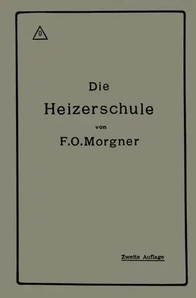 Morgner | Die Heizerschule | Buch | 978-3-662-42250-2 | www.sack.de