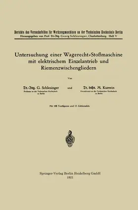 Schlesinger / Kurrein |  Untersuchung einer Wagerecht-Stoßmaschine mit elektrischem Einzelantrieb und Riemenzwischengliedern | Buch |  Sack Fachmedien