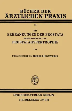 Hryntschak |  Die Erkrankungen der Prostata Insbesondere die Prostatahypertrophie | Buch |  Sack Fachmedien