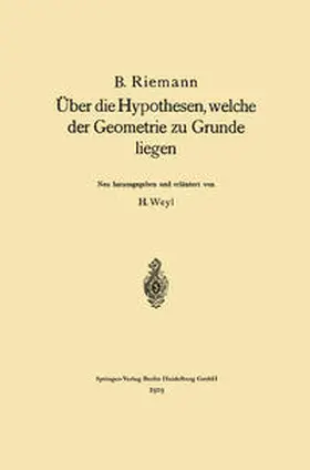 Riemann / Weyl |  Über die Hypothesen, welche der Geometrie zu Grunde liegen | eBook | Sack Fachmedien