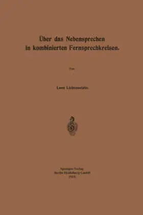 Lichtenstein |  Über das Nebensprechen in kombinierten Fernsprechkreisen | eBook | Sack Fachmedien
