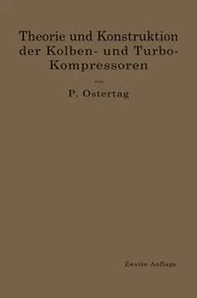Ostertag |  Theorie und Konstruktion der Kolben- und Turbo-Kompressoren | eBook | Sack Fachmedien