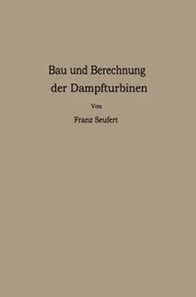 Seufert |  Bau und Berechnung der Dampfturbinen | eBook | Sack Fachmedien