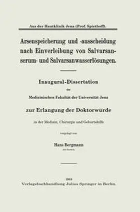 Bergmann / Spiethoff |  Arsenspeicherung und -ausscheidung nach Einverleibung von Salvarsanserum- und Salvarsanwasserlösungen | eBook | Sack Fachmedien