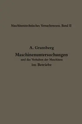 Gramberg |  Maschinenuntersuchungen und das Verhalten der Maschinen im Betriebe | eBook | Sack Fachmedien