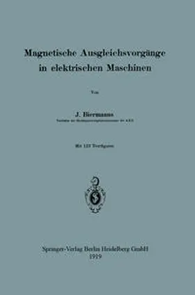 Biermanns |  Magnetische Ausgleichsvorgänge in elektrischen Maschinen | eBook | Sack Fachmedien