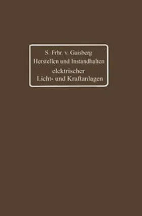Gaisberg / Lux / Michalke |  Herstellen und Instandhalten elektrischer Licht- und Kraftanlagen | eBook | Sack Fachmedien