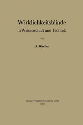 Riedler |  Wirklichkeitsblinde in Wissenschaft und Technik | eBook | Sack Fachmedien