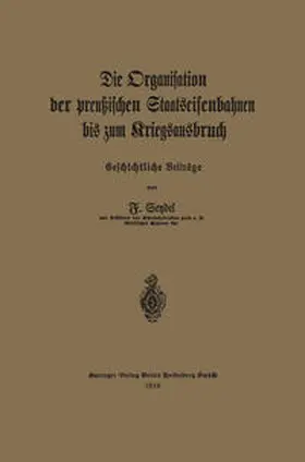 Seydel |  Die Organisation der preußischen Staatseisenbahnen bis zum Kriegsausbruch | eBook | Sack Fachmedien