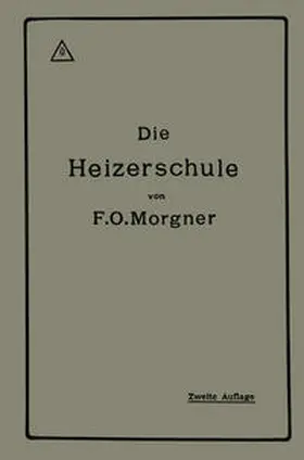 Morgner |  Die Heizerschule | eBook | Sack Fachmedien