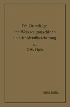 Hülle |  Die Grundzüge der Werkzeugmaschinen und der Metallbearbeitung | eBook | Sack Fachmedien