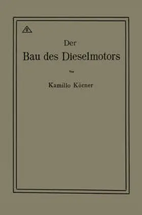 Körner |  Der Bau des Dieselmotors | eBook | Sack Fachmedien