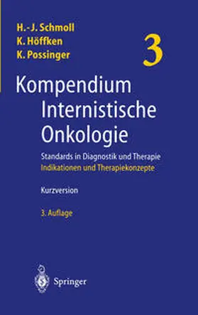 Schmoll / Höffken / Possinger |  Kompendium Internistische Onkologie. Standards in Diagnostik und Therapie | eBook | Sack Fachmedien