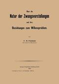 Friedmann |  Friedmann, M: Über die Natur der Zwangsvorstellungen und ihr | Buch |  Sack Fachmedien