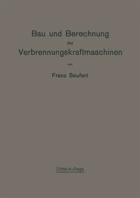 Seufert |  Bau und Berechnung der Verbrennungskraftmaschinen | Buch |  Sack Fachmedien