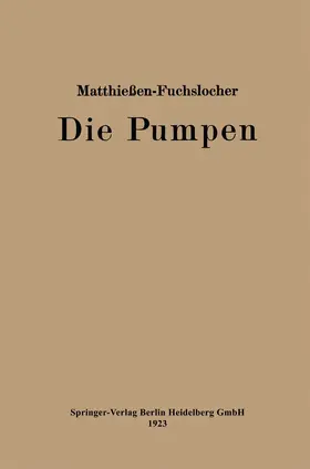 Matthießen / Fuchslocher | Die Pumpen | Buch | 978-3-662-42852-8 | www.sack.de
