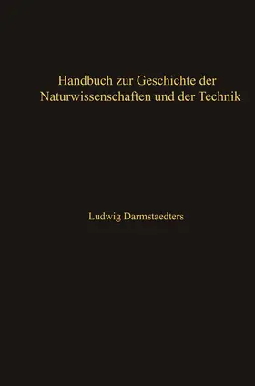 Darmstaedter / Du Bois- Reymond / Schaefer |  Handbuch zur Geschichte der Naturwissenschaften und der Technik | Buch |  Sack Fachmedien