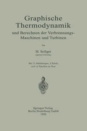 Seiliger |  Graphische Thermodynamik und Berechnen der Verbrennungs-Maschinen und Turbinen | eBook | Sack Fachmedien