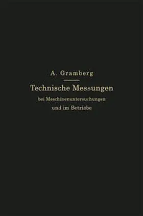 Gramberg |  Technische Messungen bei Maschinenuntersuchungen und im Betriebe | eBook | Sack Fachmedien