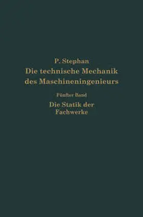 Stephen |  Die technische Mechanik des Maschineningenieurs mit besonderer Berücksichtigung der Anwendungen | eBook | Sack Fachmedien
