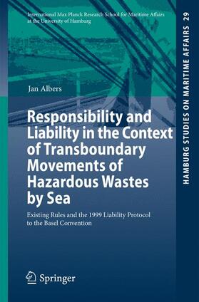 Albers |  Responsibility and Liability in the Context of Transboundary Movements of Hazardous Wastes by Sea | Buch |  Sack Fachmedien
