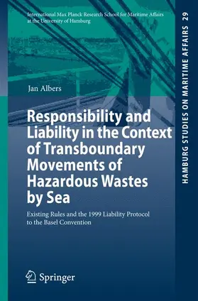 Albers |  Responsibility and Liability in the Context of Transboundary Movements of Hazardous Wastes by Sea | Buch |  Sack Fachmedien