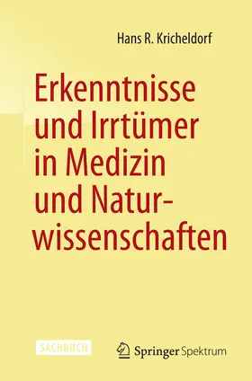 Kricheldorf |  Erkenntnisse und Irrtümer in Medizin und Naturwissenschaften | eBook | Sack Fachmedien