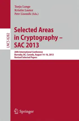 Lange / Lisonek / Lauter |  Selected Areas in Cryptography -- SAC 2013 | Buch |  Sack Fachmedien