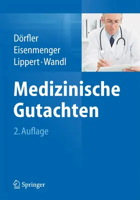 Dörfler / Eisenmenger / Lippert |  Medizinische Gutachten | Buch |  Sack Fachmedien