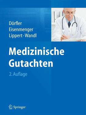 Dörfler / Eisenmenger / Lippert | Medizinische Gutachten | E-Book | sack.de