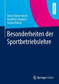 Horch / Walzel / Schubert |  Besonderheiten der Sportbetriebslehre | Buch |  Sack Fachmedien