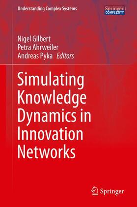 Gilbert / Pyka / Ahrweiler | Simulating Knowledge Dynamics in Innovation Networks | Buch | 978-3-662-43507-6 | sack.de