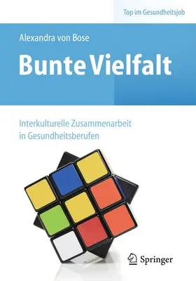 Bose |  Bunte Vielfalt - Interkulturelle Zusammenarbeit in Gesundheitsberufen | Buch |  Sack Fachmedien