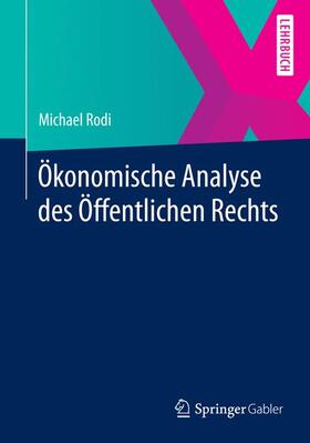 Rodi | Ökonomische Analyse des Öffentlichen Rechts | Buch | 978-3-662-43593-9 | sack.de