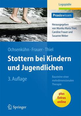 Ochsenkühn / Thiel / Frauer | Stottern bei Kindern und Jugendlichen | Buch | 978-3-662-43649-3 | sack.de