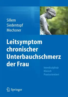 Sillem / Siedentopf / Mechsner |  Leitsymptom chronischer Unterbauchschmerz der Frau | eBook | Sack Fachmedien