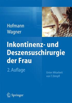 Hofmann / Wagner |  Inkontinenz- und Deszensuschirurgie der Frau | Buch |  Sack Fachmedien
