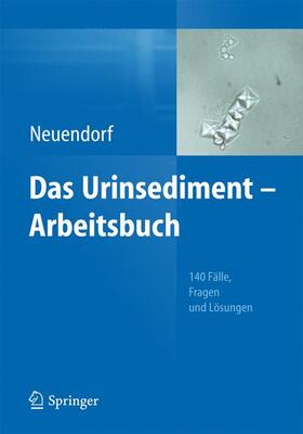 Neuendorf | Das Urinsediment - Arbeitsbuch | Buch | 978-3-662-43700-1 | sack.de